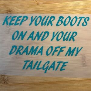 Turquoise Vinyl Decal "Keep Your Boots On"